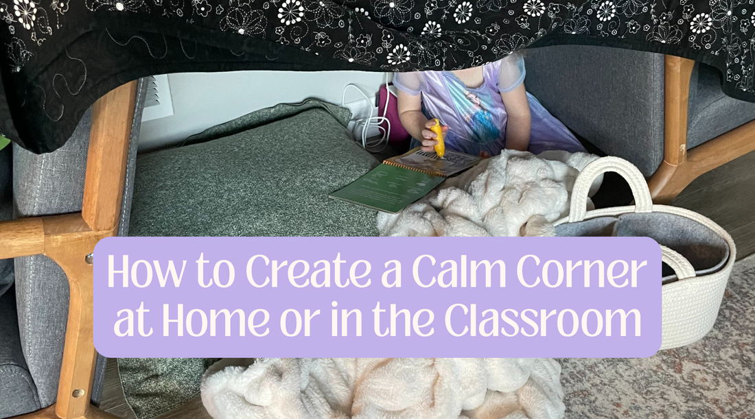 How to Create a Calm Corner at Home or in the Classroom